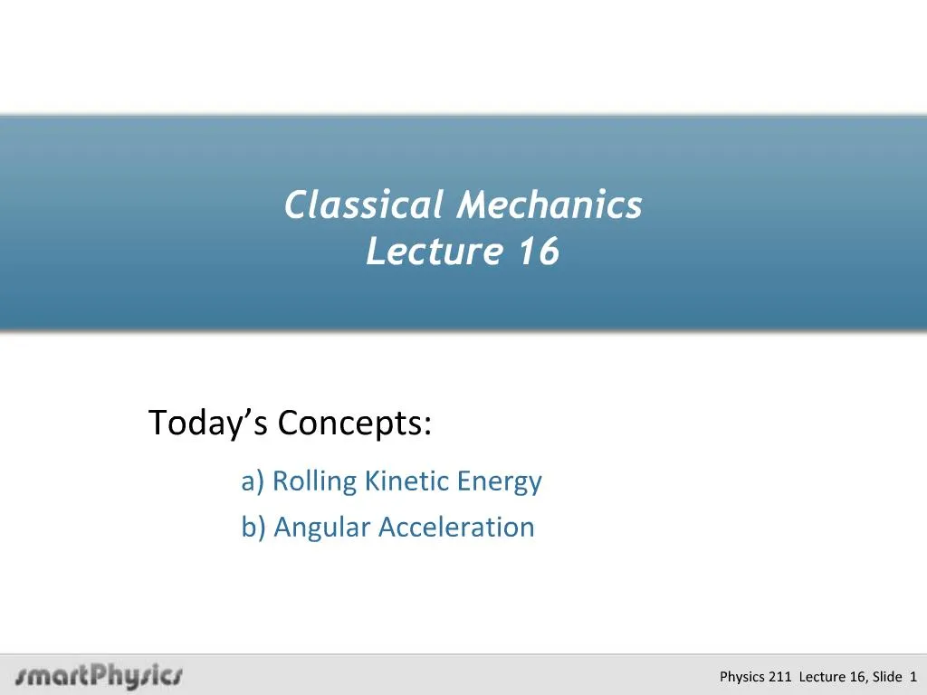 PPT - Classical Mechanics Lecture 16 PowerPoint Presentation, free ...