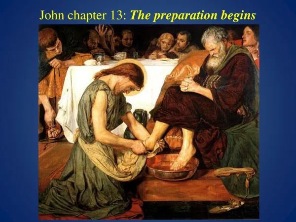 John chapter 13: The preparation begins