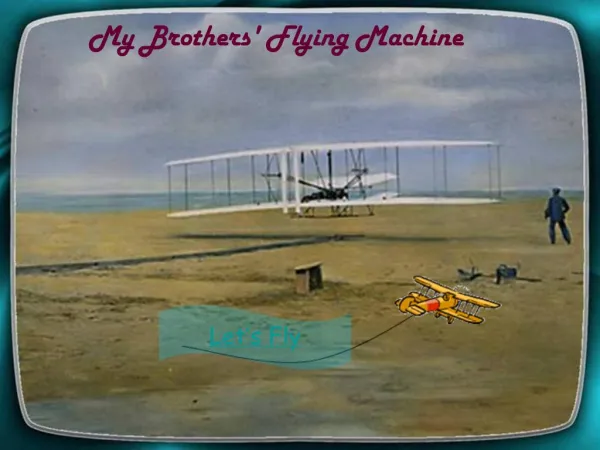 My Brothers Flying Machine