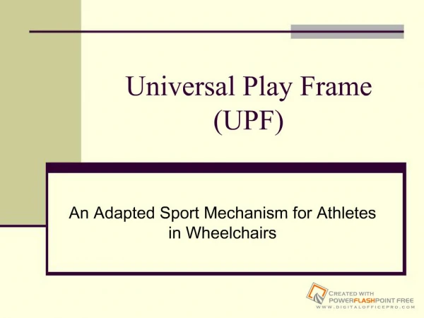 Universal Play Frame UPF