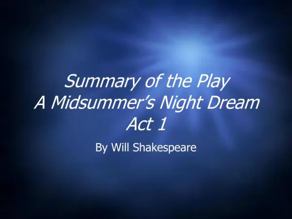 Summary of the Play A Midsummer s Night Dream Act 1