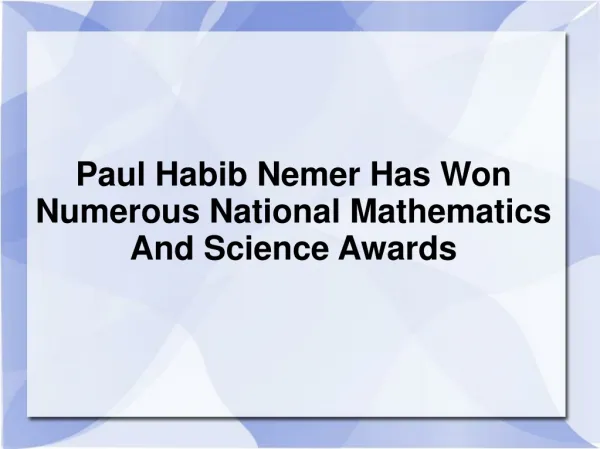 Paul Habib Nemer Has Won Numerous National Mathematics And S