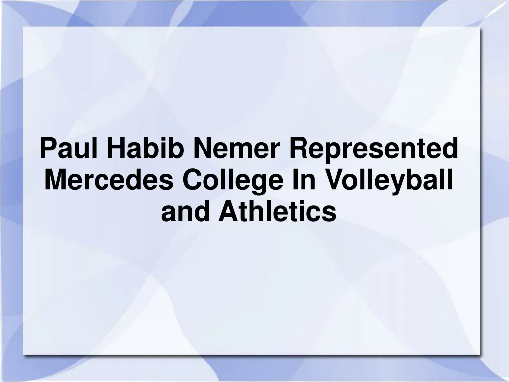 paul habib nemer represented mercedes college in volleyball and athletics