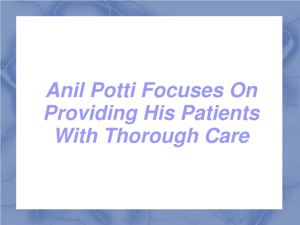 anil potti focuses on providing his patients with