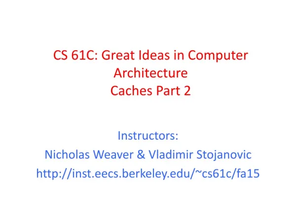 CS 61C: Great Ideas in Computer Architecture Caches Part 2
