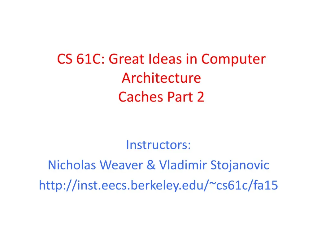 cs 61c great ideas in computer architecture caches part 2