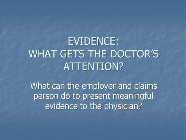 EVIDENCE: WHAT GETS THE DOCTOR S ATTENTION