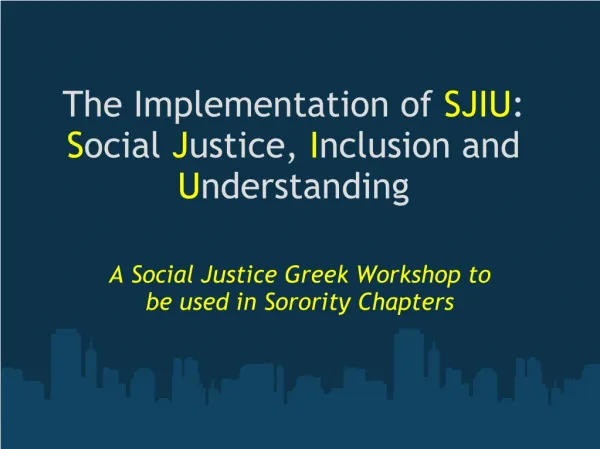 The Implementation of SJIU : S ocial J ustice, I nclusion and U nderstanding