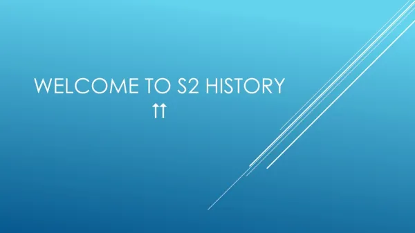 Welcome to S2 History ?