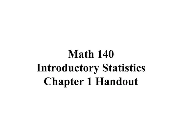 Math 140 Introductory Statistics Chapter 1 Handout