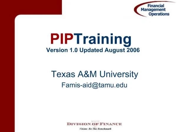 PIP Training Version 1.0 Updated August 2006