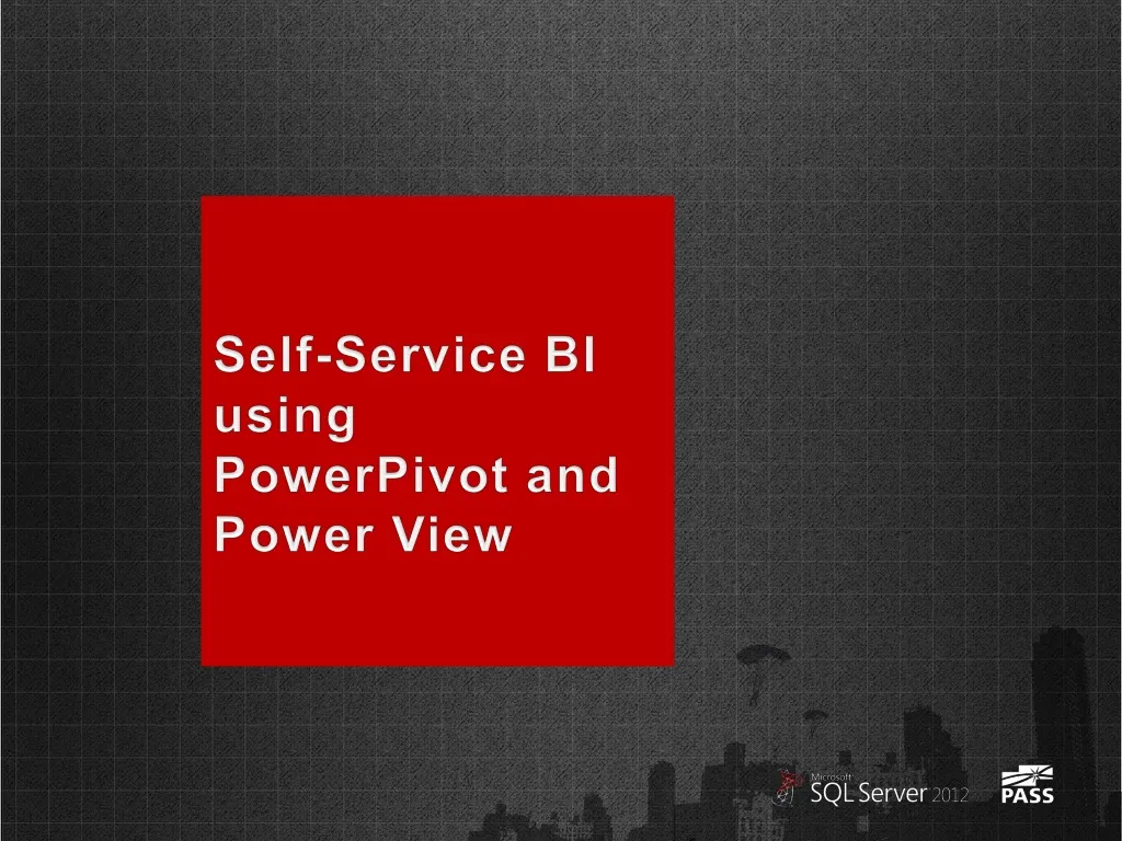 s elf service bi using powerpivot and power view