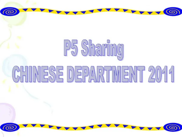 P5 Sharing CHINESE DEPARTMENT 2011