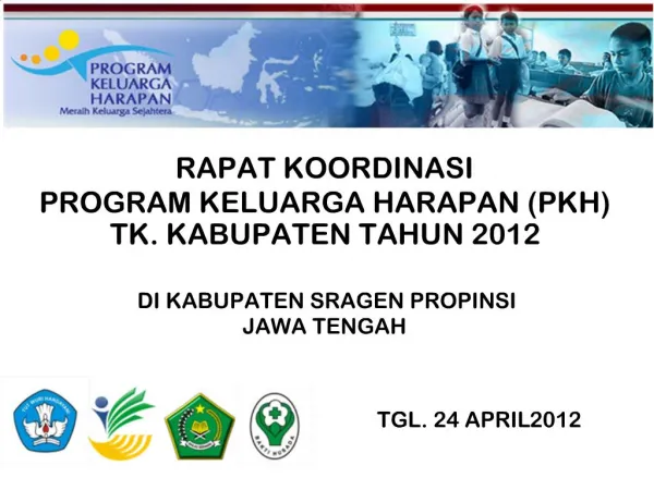 RAPAT KOORDINASI PROGRAM KELUARGA HARAPAN PKH TK. KABUPATEN TAHUN 2012