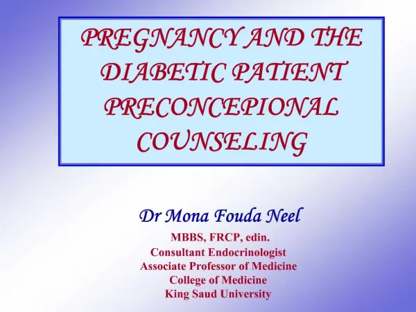 PREGNANCY AND THE DIABETIC PATIENT PRECONCEPIONAL COUNSELING