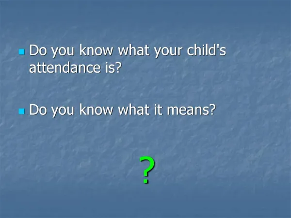 Raise Your Child s Attendance, -Raise their Chances