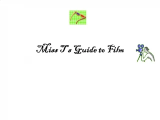 Miss T s Guide to Film - slide 1