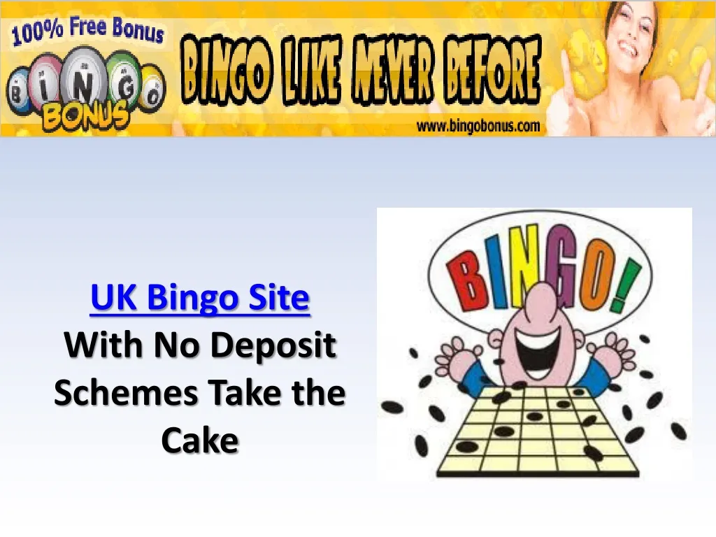 uk bingo site with no deposit schemes take