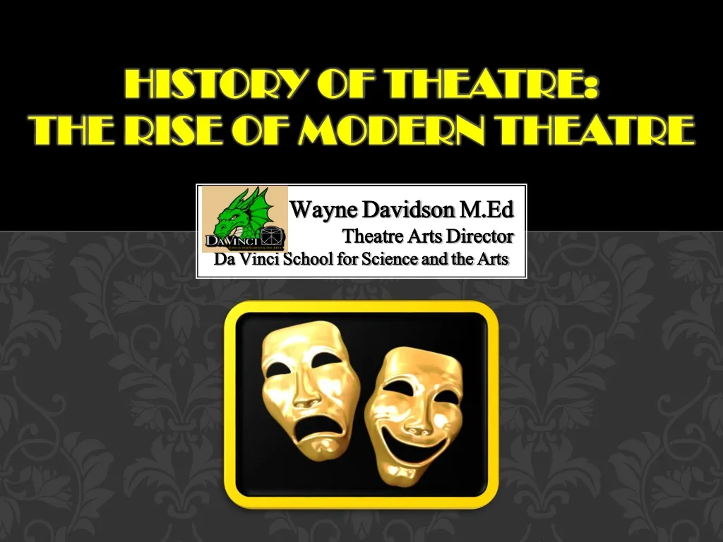 history of theatre the rise of modern theatre