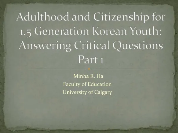 Adulthood and Citizenship for 1.5 Generation Korean Youth: Answering Critical Questions Part 1