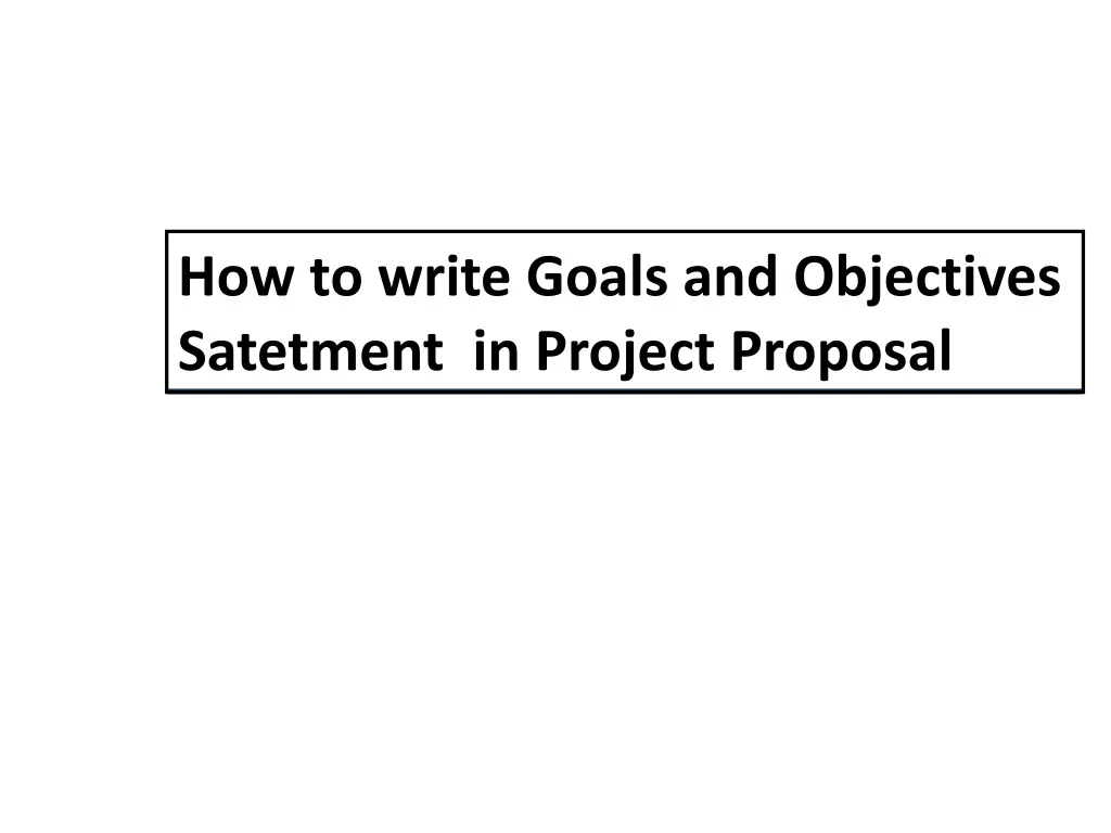 how to write goals and objectives satetment