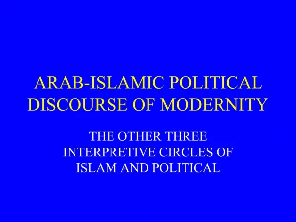ARAB-ISLAMIC POLITICAL DISCOURSE OF MODERNITY