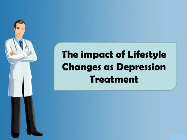 The impact of lifestyle changes as depression treatments