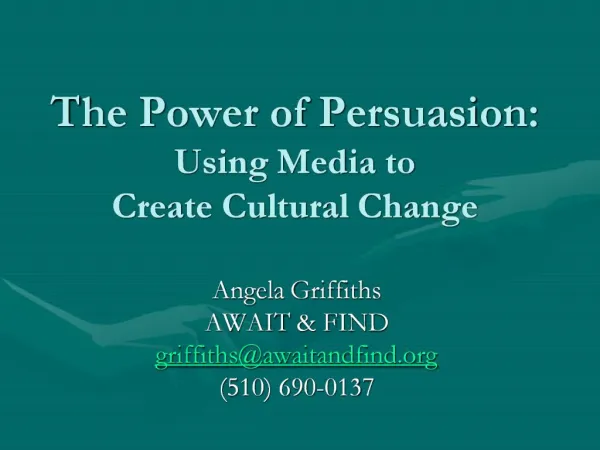 The Power of Persuasion: Using Media to Create Cultural Change