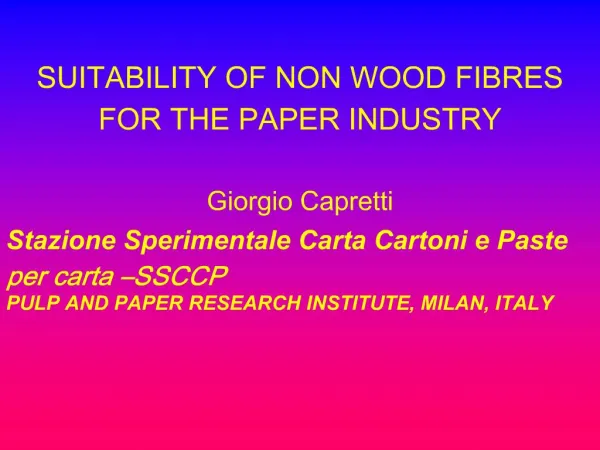 SUITABILITY OF NON WOOD FIBRES FOR THE PAPER INDUSTRY