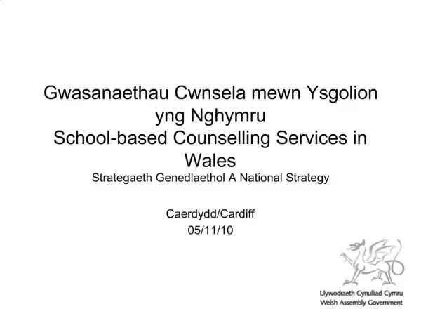Gwasanaethau Cwnsela mewn Ysgolion yng Nghymru School-based Counselling Services in Wales Strategaeth Genedlaethol A Nat