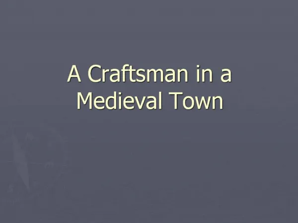 A Craftsman in a Medieval Town