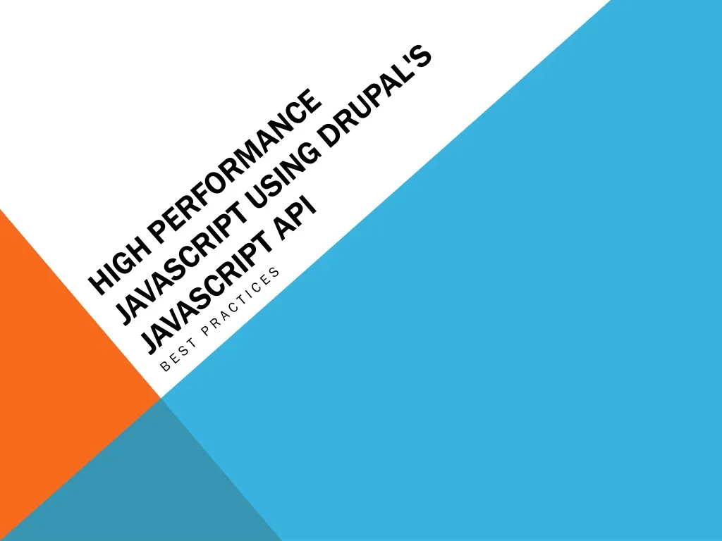 high performance javascript using drupal s javascript api