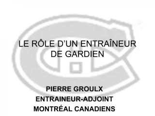 LE R LE D UN ENTRA NEUR DE GARDIEN - slide 1