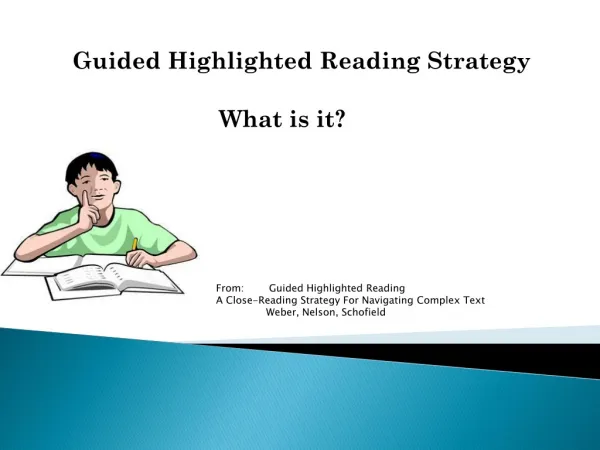 Guided Highlighted Reading Strategy 		 What is it?
