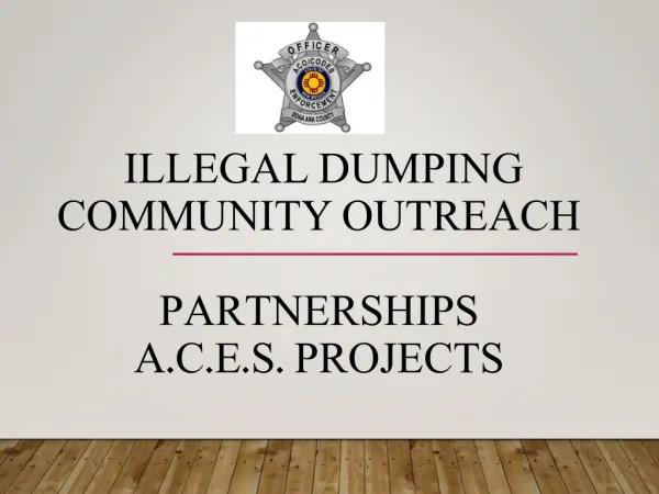 Illegal dumping Community outreach Partnerships A.C.E.S. Projects