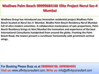 Wadhwa Palm Beach 09999684166 Elite Project Nerul Sec-4 Mumbai - slide 1