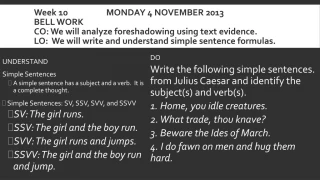UNDERSTAND Simple Sentences A simple sentence has a subject and a verb. It is a complete thought. - slide 1