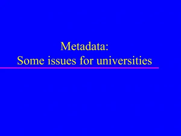 Metadata: Some issues for universities