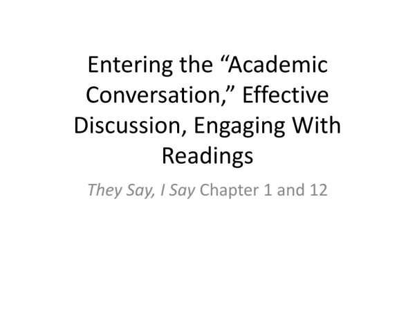 Entering the “Academic Conversation,” Effective Discussion, Engaging With Readings