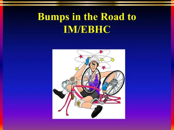 Bumps in the Road to IM