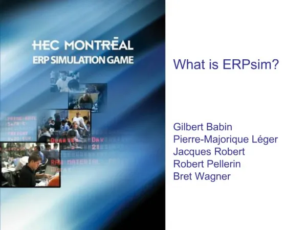 What is ERPsim Gilbert Babin Pierre-Majorique L ger Jacques Robert Robert Pellerin Bret Wagner