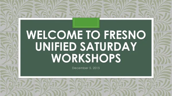 Welcome to Fresno Unified Saturday Workshops