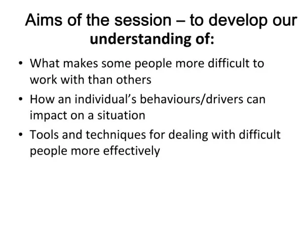 Aims of the session to develop our understanding of: