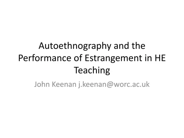 Autoethnography and the Performance of Estrangement in HE Teaching