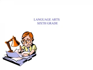 LANGUAGE ARTS SIXTH GRADE - slide 1