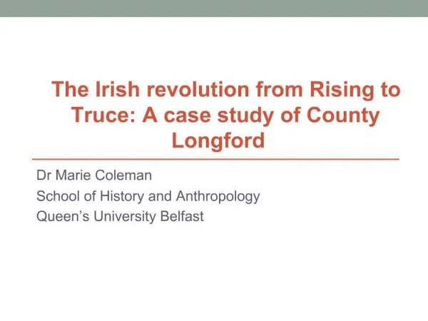 The Irish revolution from Rising to Truce: A case study of County Longford