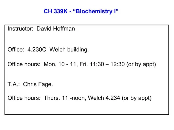 Instructor: David Hoffman Office: 4.230C Welch building. Office hours: Mon. 10 - 11, Fri. 11:30 12:30 or by app