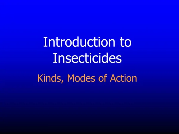 Introduction to Insecticides Kinds, Modes of Action