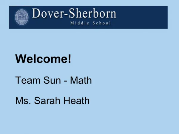 Welcome Team Sun - Math Ms. Sarah Heath