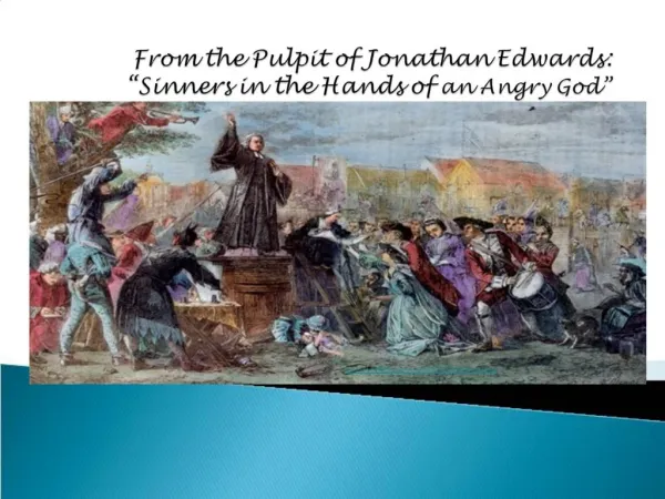 From the Pulpit of Jonathan Edwards: Sinners in the Hands of an Angry God
